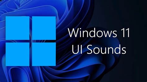Windows 11 Ui Sounds All Windows 11 Sounds Windows 11 Features