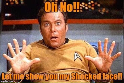 Star Trek Meme Shocked Face Star Trek Funny