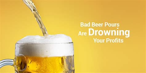 Bad Beer Pours Are Killing Your Restaurant Profits Orderly