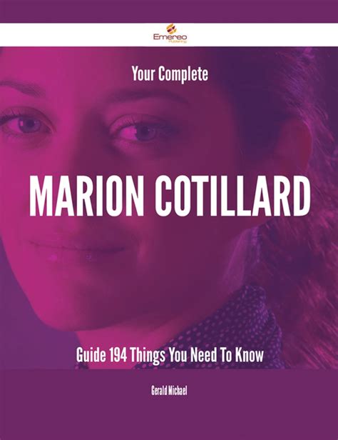 your complete marion cotillard guide 194 things you need to know ebook by gerald michael