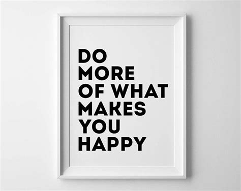 Do More Of What Makes You Happy Happy Poster Do More Print