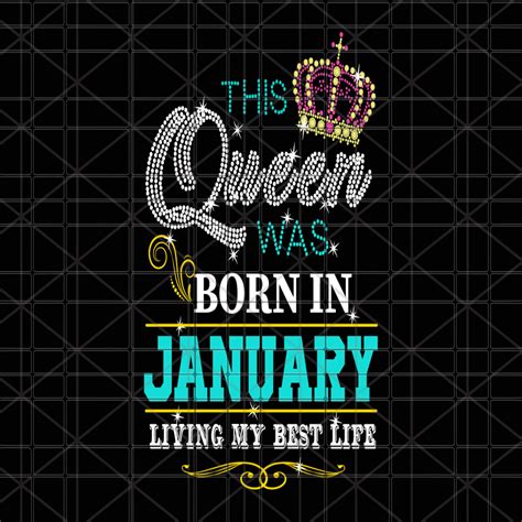 This Queen Was Born In January January Girl Svg Born In Etsy