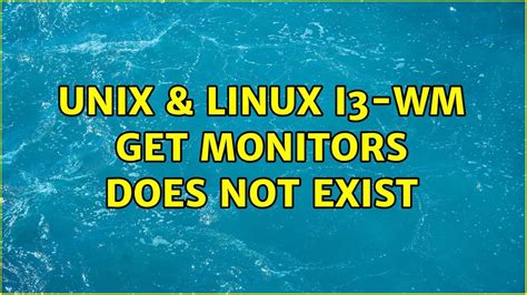 Unix And Linux I3 Wm Get Monitors Does Not Exist Youtube