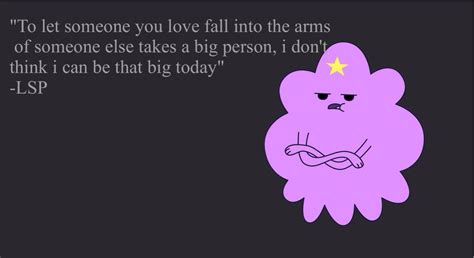 Adventure Time Lsp Lumpy Space Princess Love Quote Adventure Time