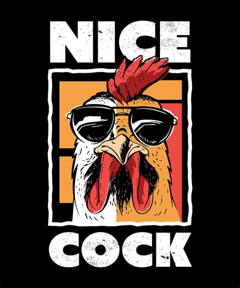 Chicken Farming Funny Nice Cock T Digital Art By Philip Anders Pixels