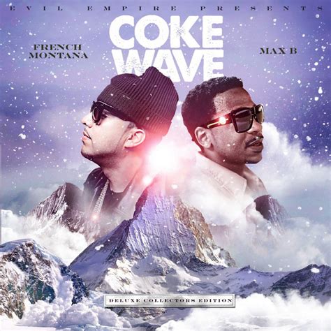 Coke Wave Special Deluxe Edition Album By French Montana And Max B
