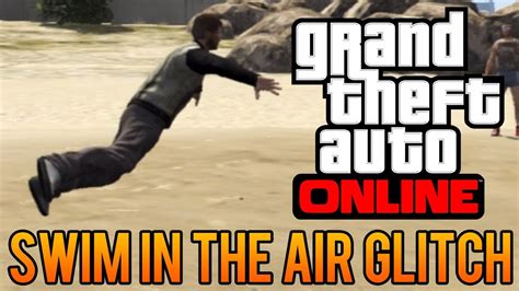 Gta 5 Online Swim In The Air Glitch Floating And Swimming In Mid Air