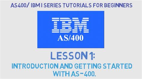 As 400 Tutorial For Beginners Lesson 1 Introduction To As 400 And