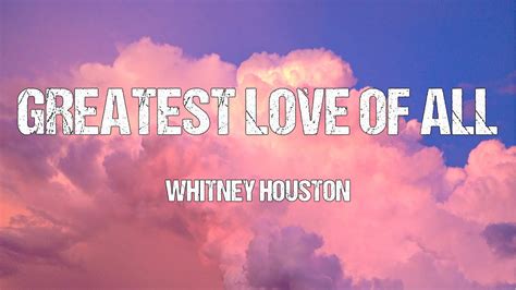 Whitney Houston Greatest Love Of All Lyrics Youtube