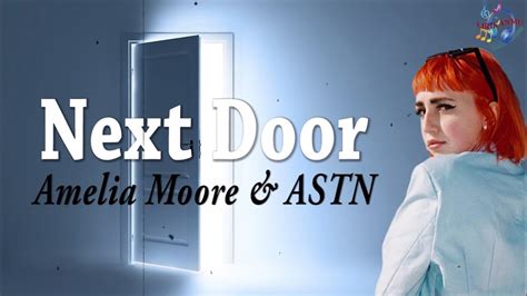 amelia moore and astn next door lyrics music video youtube