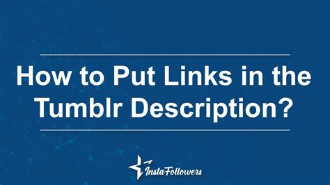 How To Put Links In The Tumblr Description Box Add Link To Your Tumblr