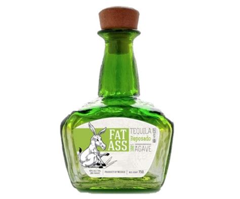 Buy Fat Ass Reposado Tequila Recommended At