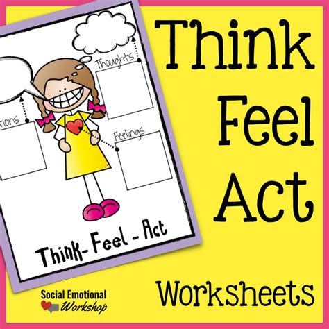 Think Feel Act Worksheets For Counseling Social Emotional Workshop