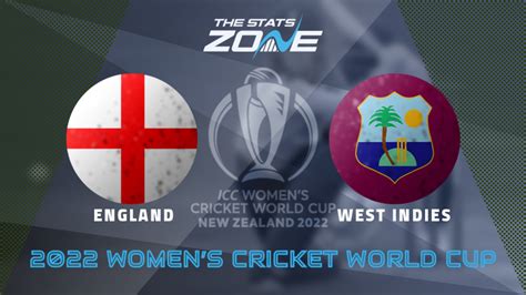 West Indies Vs England Group Stage Preview And Prediction 2022 Women’s Cricket World Cup