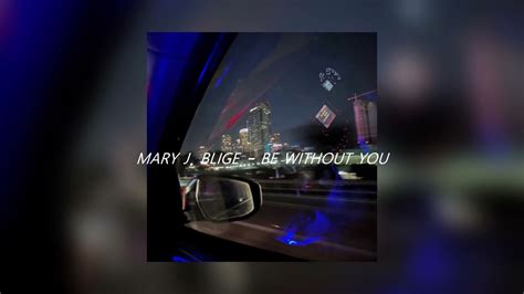 Mary J Blige Be Without You Sped Up Youtube