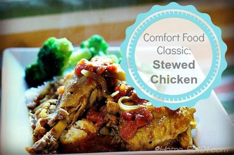 Stewed Chicken Recipe A Comfort Food Classic Home Ec