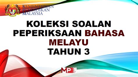 It is set and examined by the malaysian examinations syndicate (lembaga peperiksaan malaysia). KOLEKSI Soalan Peperiksaan BAHASA MELAYU Tahun 3 - My Pendidik