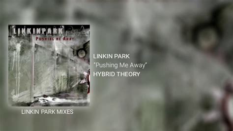 Linkin Park Pushing Me Away YouTube