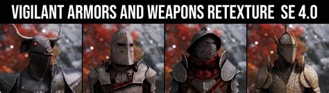 Vigilant Armors And Weapons Retexture Se At Skyrim Special Edition