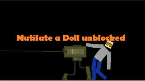 Mutilate A Doll Two Unblocked Living Gossip