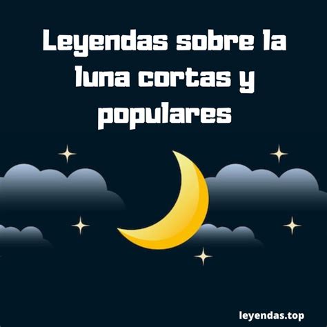 Leyendas Sobre La Luna Cortas Y Populares Leyendastop