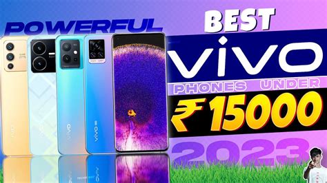 Top 5 Best Vivo Smartphone Under 15000 In 2023 Best Vivo Camera Phone
