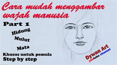 Cara Mudah Menggambar Wajah Manusia Part 1 Hidung Mulut Mata