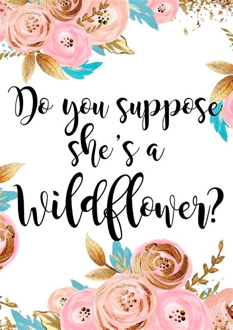 She was full of wildflower in notebooks, smoke scented beaches, skipping town may your life be like a wildflower, growing freely in the beauty and joy of each day. — indigenous american proverb. Do you suppose she's a wildflower? (Illustration by Peggie ...