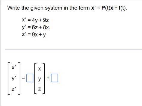 solved write the given system in the form x′ p t x f t