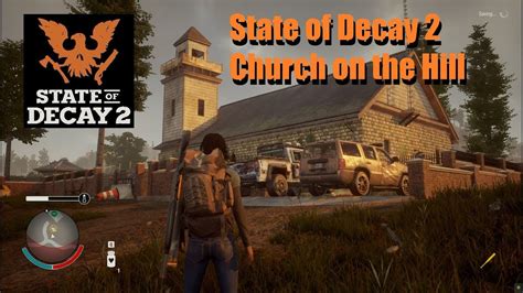 State Of Decay 2 Church On The Hill Youtube