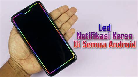 Cara Membuat Lampu LED Notifikasi Di Layar HP Android