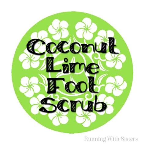 How To Make Homemade Coconut Lime Foot Scrub Kenarry