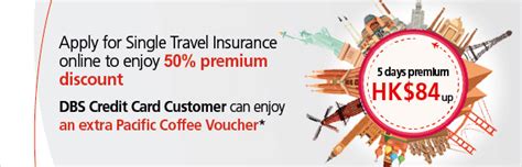 Prevailing interest rate of 26.80% p.a. Apply for Single Travel Insurance online to enjoy 50% premium discount. DBS Credit Card Customer ...