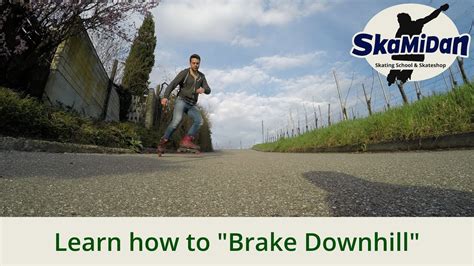 Heeelp How To Skate And Brake Downhill Brakes For Beginners