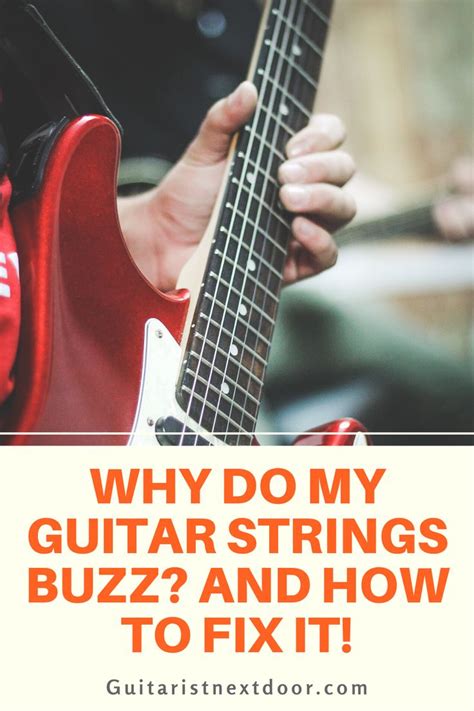 Unraveling The Mystery Why Do My Guitar Strings Buzz Fuelrocks