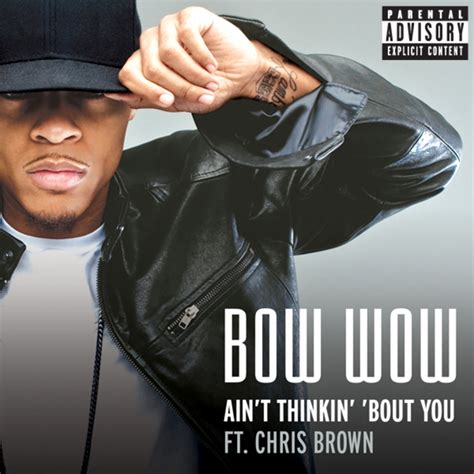 Aint Thinkin Bout You Explicit By Bow Wow Feat Chris Brown On Mp Wav Flac Aiff Alac At