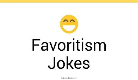 115 Favoritism Jokes And Funny Puns Jokojokes