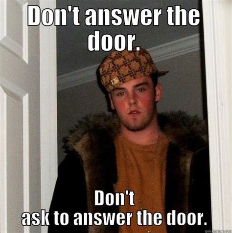 Don T Answer The Door Quickmeme