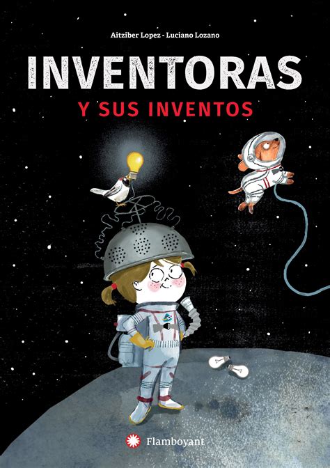 Inventoras Y Sus Inventos Editorial Flamboyant Inventos Para Niños