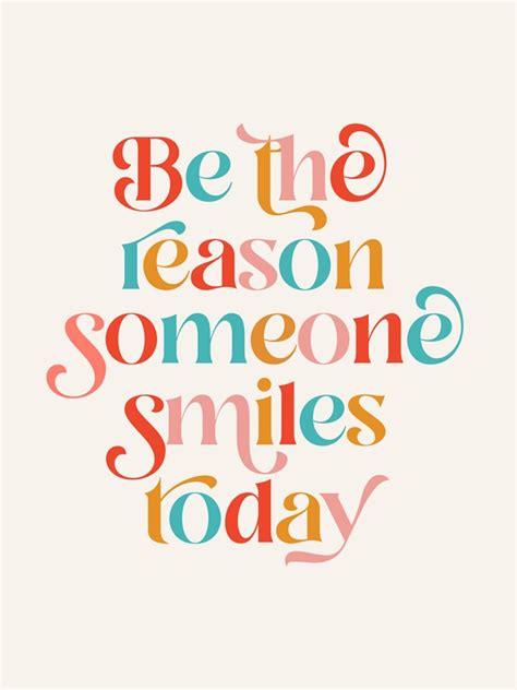 Make Someone Smile Today Posters And Prints By Dominique Vari Printler