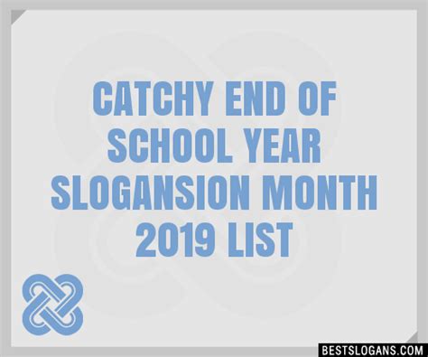30 Catchy End Of School Year Ion Month 2019 Slogans List Taglines