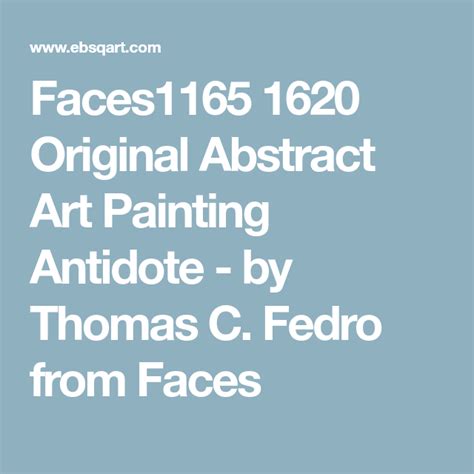 Faces1165 1620 Original Abstract Art Painting Antidote By Thomas C