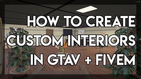 How To Create Custom Interiors In Gtav Fivem With Menyoo Youtube