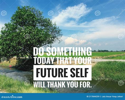 Do Something Today That Your Future Self Will Thank You For