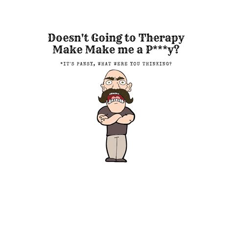 Why Men Are Afraid Of Therapy And Why You Are Too Manly For That Nonsense —