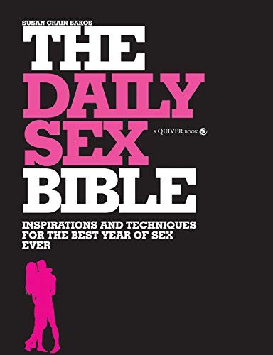 Daily Sex Bible Inspirations And Techniques For The Best Year Of Sex