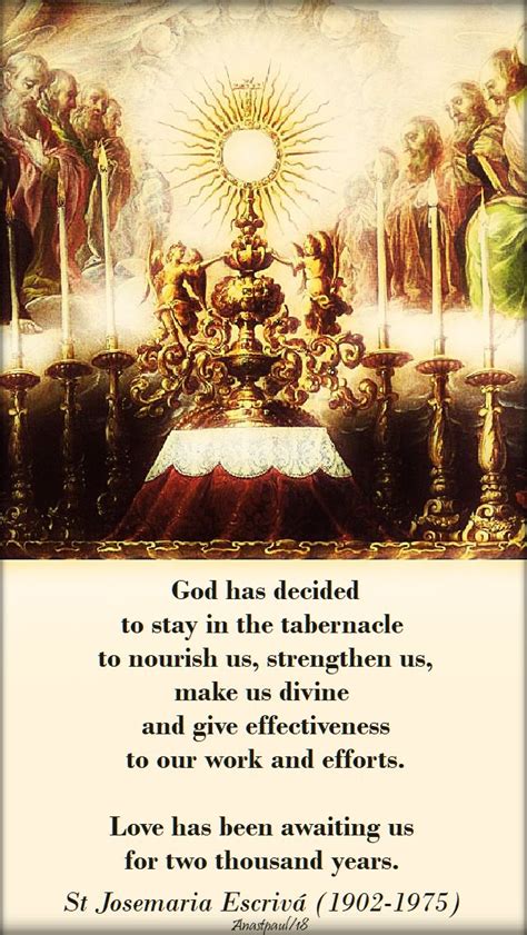 Jun 15, 2019 · 5 epic quotes to prepare you for the feast of corpus christi june 15, 2019 june 13, 2020 / chicoinematt along with the feast of the most holy trinity , the celebration of the most precious body and blood of jesus christ commonly called the feast of corpus christi  is my favorite day in the liturgical year. Excerpts from a homily given by Saint Josemaria Escrivá (1902-1975) on 28 May 1964, the feast of ...