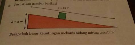 Kelas 4 matematika suparti by yeti herawati issuu. Berapakah Besar Keuntungan Mekanis Bidang Miring Tersebut ...