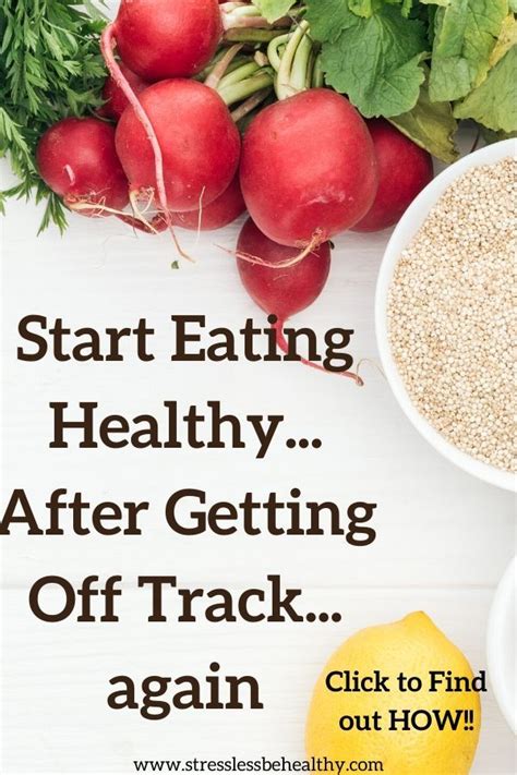 How To Start Eating Healthy Again After Getting Off Track Healthy
