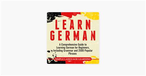 ‎learn German A Comprehensive Guide To Learning German For Beginners Including Grammar And